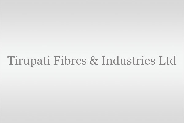 Tirupati Fibres & Industries Ltd